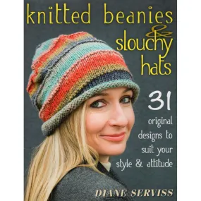 Knitted Beanies & Slouchy Hats Pattern Book by Diane Serviss